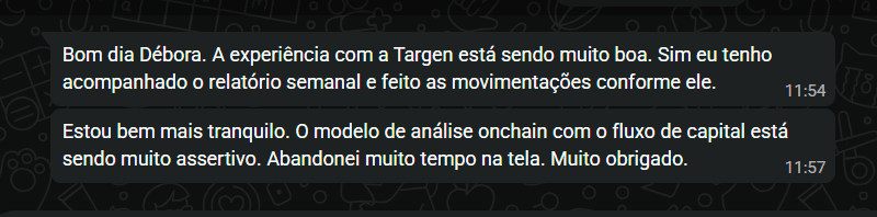 Mensagem de cliente da Targen: “O modelo de análise onchain com o fluxo de capital está sendo muito assertivo.”